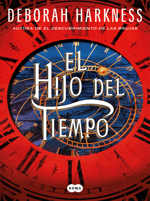 Title details for El hijo del tiempo by Deborah Harkness - Available